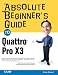 Absolute Beginner s Guide to Quattro Pro X3 (Absolute Beginner s Guide)