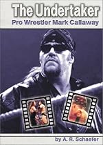 Undertaker, The: Pro Wrestler Mark Callaway