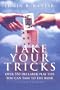 Take Your Tricks