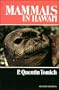 Mammals in Hawaii: A Synopsis and Notational Bibliography (Bernice Pauahi Bishop Museum Special Publication)