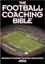 The Football Coaching Bible (The Coaching Bible Series)