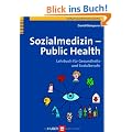 Sozialmedizin - Public Health. Lehrbuch f�r Gesundheits- und Sozialberufe