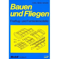 Bauen und Fliegen: Freiflug- und Fernlenkmodelle