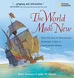 The World Made New: Why the Age of Exploration Happened and How It Changed the World (Timelines of American History)