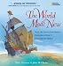 Books : The World Made New: Why the Age of Exploration Happened and How It Changed the World (Timelines of American History)