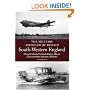 South Western England: Channel Islands, Cornwall, Devon, Dorset, Gloucestershire, Somerset, Wiltshire (Military Airfields of Britain)