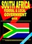 South Africa Federal and Local Government Guide: (South Africa Investment and Business Library)