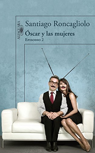 Óscar y las mujeres (Episodio 2) (Spanish Edition)