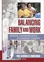 Balancing Family and Work: Special Considerations in Feminist Therapy