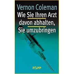 Wie Sie ihren Arzt davon abhalten, Sie umzubringen