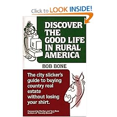 Discover the Good Life in Rural America: The City Slicker's Guide to Buying Country Real Estate Without Losing Your Shirt