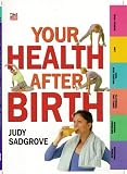 Your Health After Birth (Time-Life Health Factfiles)