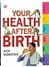 Your Health After Birth (Time-Life Health Factfiles)