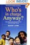 Who's in Charge Anyway?:  How Parents Can Teach Children to Do