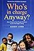 Books : Who's in Charge Anyway?:  How Parents Can Teach Children to Do
