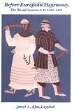 Before European Hegemony: The World System A.D. 1250-1350