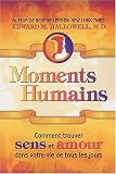 Moments humains : Comment trouver sens et amour dans votre vie de tous les jours