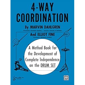 4-Way Coordination: A Method Book for the Development of Complete Independence on the Drum Set
