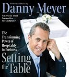  : Setting the Table CD: The Transforming Power of Hospitality in Business