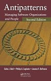 Antipatterns: Managing Software Organizations and People, Second Edition (Applied Software Engineering Series)