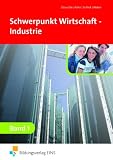 Schwerpunkt Wirtschaft - Industrie 1. Lehr- / Fachbuch. (Lernmaterialien): Baden-Württemberg