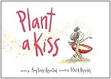 Plant a Kiss