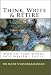 Think, Write & Retire! How To Turn Words Into Wealth - Easily!