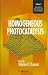Book Homogeneous Photocatalysis (Wiley Series in Photoscience & Photoengineering)