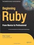 Beginning Ruby: From Novice to Profes...