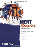 Needs Assessment Basics (ASTD Training Basics)