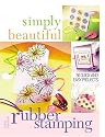 Simply Beautiful Rubber Stamping (Simply Beautiful Series)