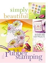 Simply Beautiful Rubber Stamping (Simply Beautiful Series)