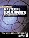 Mastering Global Business: The Complete MBA Companion in Global Business (FT Mastering)