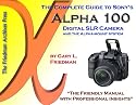 The Complete Guide to Sony's Alpha 100 Digital SLR Camera