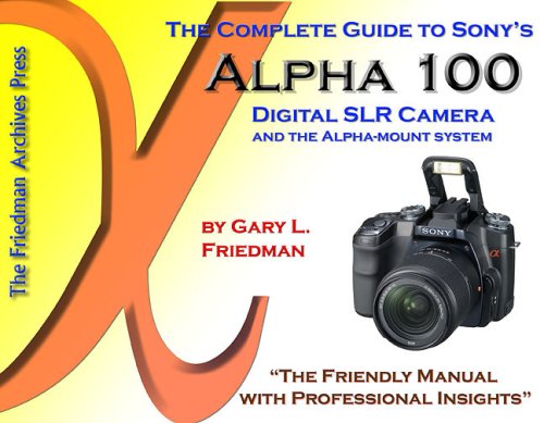 Books: The Complete Guide to Sony's Alpha 100 Digital SLR Camera
