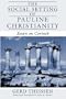 The Social Setting of Pauline Christianity: Essays on Corinth