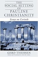 The Social Setting of Pauline Christianity: Essays on Corinth