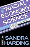 The "Racial" Economy of Science: Toward a Democratic Future (Race, Gender, and Science)