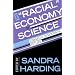 The "Racial" Economy of Science: Toward a Democratic Future (Race, Gender, and Science)