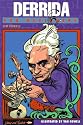 Derrida for Beginners (Writers and Readers Documentary Comic Book.)