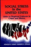 Social Stress in the United States
 Links to Regional Patterns in Crime and Illness,
Arnold S. Linsky