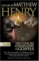 The Life of Matthew Henry and the Concise Commentary on the Gospels  (A Pure Gold Classic)