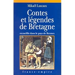 Contes et l�gendes de Bretagne. Recueillis dans le pays de Rennes