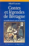 Contes et l�gendes de Bretagne. Recueillis dans le pays de Rennes