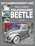 How to Restore Volkswagen Beetle (Enthusiast's Restoration Manuals)