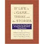 If Life Is a Game...These Are The Stories: True Stories by Real People Around the World About Being Human