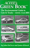 Aceee's Green Book: The Environmental Guide to Cars and Trucks, Model Year 2001 (Aceees Green Book the Environmental Guide to Cars and Trucks, 2001)