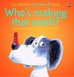 Who's Making That Smell? (Usborne Lift-the-flap-Books)