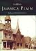 Jamaica Plain: Then & Now    (MA)  (Then & Now)