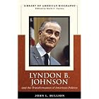 Click here to buy Lyndon B. Johnson and the Transformation of American Politics (Library of American Biography Series) (Library of... by  John Bullion.
